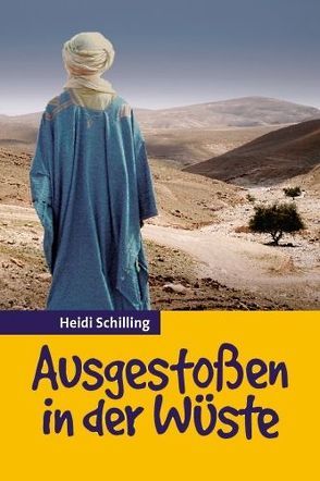 Ausgestoßen in der Wüste von Schilling,  Heidi