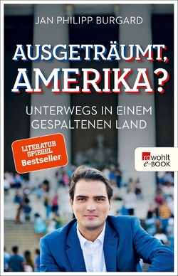 Ausgeträumt, Amerika? von Burgard,  Jan Philipp