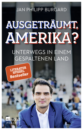 Ausgeträumt, Amerika? von Burgard,  Jan Philipp