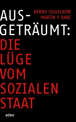 Ausgeträumt von Danz,  Martin P., Siggelkow,  Bernd