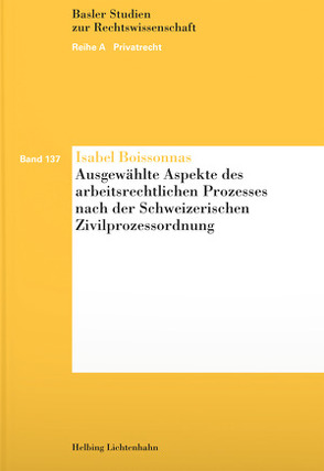 Ausgewählte Aspekte des arbeitsrechtlichen Prozesses nach der Schweizerischen Zivilprozessordnung von Boissonnas,  Isabel