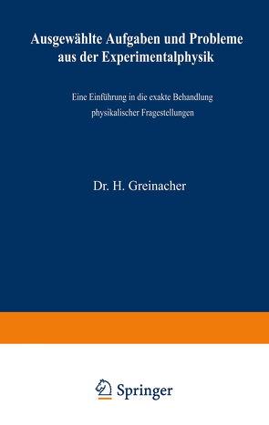 Ausgewählte Aufgaben und Probleme aus der Experimentalphysik von Greinacher,  Heinrich