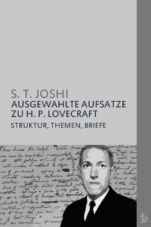 AUSGEWÄHLTE AUFSÄTZE ZU H. P. LOVECRAFT von Dörge,  Christian, Joshi,  S. T., Munsonius,  Jörg Martin, Roßnagel,  Frank, Rottensteiner,  Franz