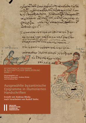 Ausgewählte byzantinische Epigramme in illuminierten Handschriften von Gastgeber,  Christian, Hörander,  Wolfram, Paul,  Anneliese, Rapp,  Claudia, Rhoby,  Andreas