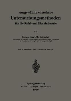 Ausgewählte chemische Untersuchungsmethoden für die Stahl- und Eisenindustrie von Niezoldi,  Otto