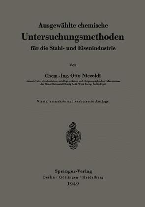 Ausgewählte chemische Untersuchungsmethoden für die Stahl- und Eisenindustrie von Niezoldi,  Otto