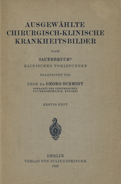 Ausgewählte Chirurgisch-Klinische Krankheitsbilder von Schmidt,  Georg