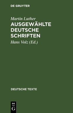 Ausgewählte deutsche Schriften von Luther,  Martin, Volz,  Hans