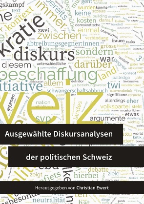 Ausgewählte Diskursanalysen der politischen Schweiz von Ewert,  Christian