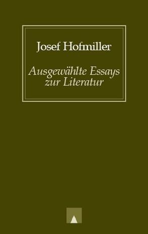 Ausgewählte Essays zur Literatur von Heiseler,  Bernt, Hofmiller,  Josef