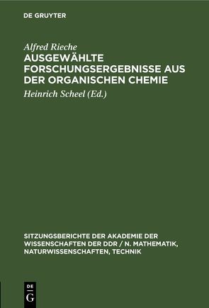 Ausgewählte Forschungsergebnisse aus der organischen Chemie von Rieche,  Alfred, Scheel,  Heinrich