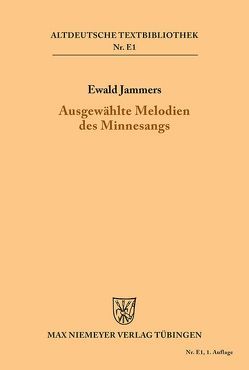 Ausgewählte Melodien des Minnesangs von Jammers,  Ewald