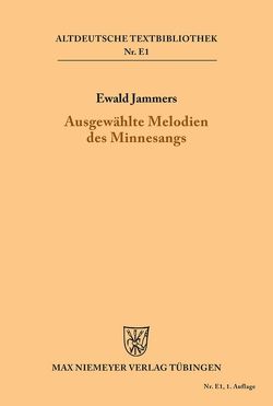 Ausgewählte Melodien des Minnesangs von Jammers,  Ewald