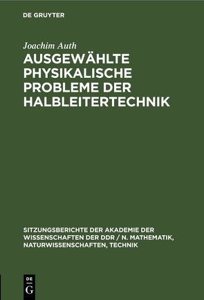 Ausgewählte physikalische Probleme der Halbleitertechnik von Auth,  Joachim