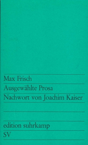 Ausgewählte Prosa von Frisch,  Max, Kaiser,  Joachim