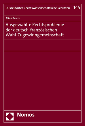 Ausgewählte Rechtsprobleme der deutsch-französischen Wahl-Zugewinngemeinschaft von Frank,  Alina