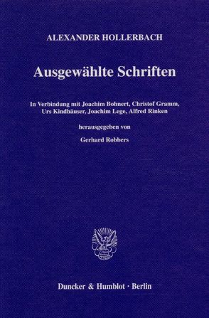 Ausgewählte Schriften. von Bohnert,  Joachim, Gramm,  Christof, Hollerbach,  Alexander, Kindhäuser,  Urs, Lege,  Joachim, Rinken,  Alfred, Robbers,  Gerhard