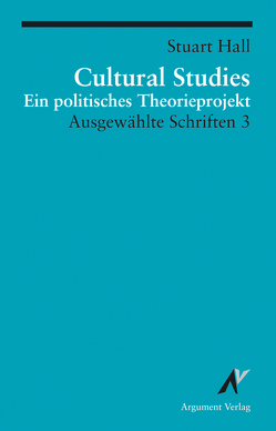 Ausgewählte Schriften / Cultural Studies – Ein politisches Theorieprojekt von Hall,  Stuart