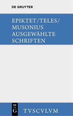 Ausgewählte Schriften von Epiktet, Musonius Rufus,  Gaius, Nickel,  Rainer, Teles