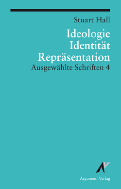 Ausgewählte Schriften / Ideologie, Identität, Repräsentation von Hall,  Stuart, Koivisto,  Juha, Merkens,  Andreas