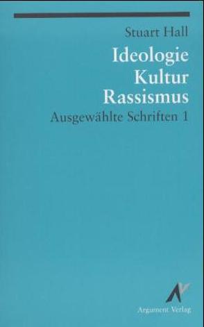 Ausgewählte Schriften / Ideologie, Kultur, Rassismus von Hall,  Stuart, Räthzel,  Nora