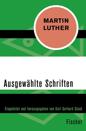 Ausgewählte Schriften von Luther,  Martin, Steck,  Karl Gerhard