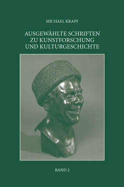 AUSGEWÄHLTE SCHRIFTEN ZU KUNSTFORSCHUNG UND KULTURGESCHICHTE von Krapf,  Michael