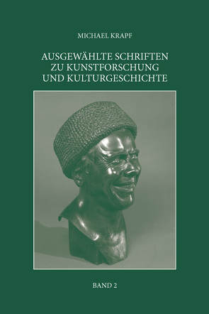 AUSGEWÄHLTE SCHRIFTEN ZU KUNSTFORSCHUNG UND KULTURGESCHICHTE von Krapf,  Michael