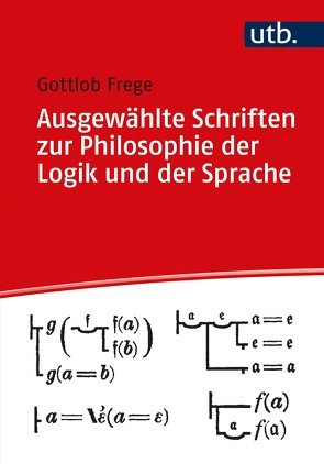 Ausgewählte Schriften zur Philosophie der Logik und der Sprache von Frege,  Gottlob