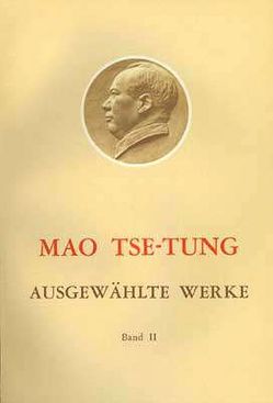 Ausgewählte Werke / Mao Tse-Tung Ausgewählte Werke Band II. von Mao,  Tse-tung