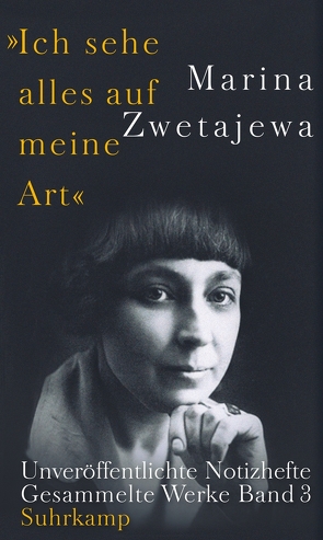 Ausgewählte Werke:. »Ich sehe alles auf meine Art« von Rakusa,  Ilma, Zwetajewa,  Marina