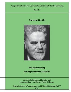 Ausgewählte Werke von Giovanni Gentile, Band 4.3 von Gentile,  Giovanni, Hebeisen,  Michael Walter