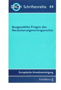 Ausgewählte Fragen des Versicherungsvertragsrechts von DACH