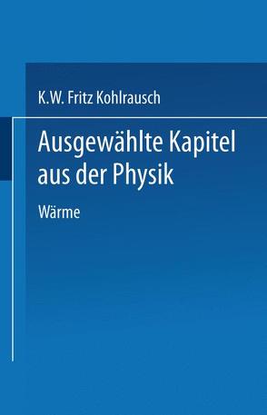 Ausgewählte Kapitel aus der Physik von Kohlrausch,  Karl W.F.