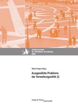 Ausgewählte Probleme der Verwaltungsethik (I) von Trappe,  Tobias