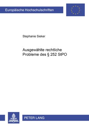 Ausgewählte rechtliche Probleme des § 252 StPO von Sieker,  Stephanie