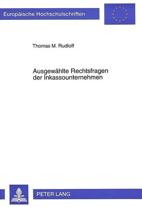 Ausgewählte Rechtsfragen der Inkassounternehmen von Rudloff,  Thomas M.