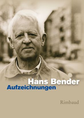 Hans Bender Ausgewählte Werke / Aufzeichnungen von Bender,  Hans, Kostka,  Jürgen