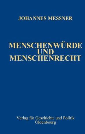 Ausgewählte Werke / Menschenwürde und Menschenrecht von Messner,  Johannes