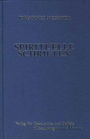 Ausgewählte Werke / Spirituelle Schriften von Messner,  Johannes