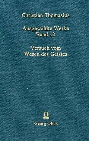 Ausgewählte Werke / Versuch vom Wesen des Geistes von Schneiders,  Werner, Thomasius,  Christian, Zenker,  Kay