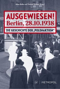 Ausgewiesen! Berlin, 28. 10. 1938 von Meibeck,  Christine