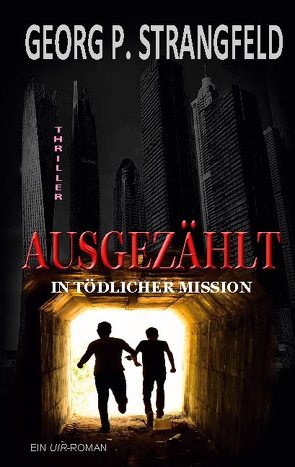 AUSGEZÄHLT – In tödlicher Mission von Strangfeld,  Georg P.