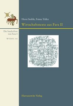 Ausgrabungen der Deutschen Orient-Gesellschaft in Fara und Abu Hatab. Die Inschriften von Fara, Band 4. Wirtschaftstexte aus Fara II von Steible,  Horst, YYildiz,  Fatma