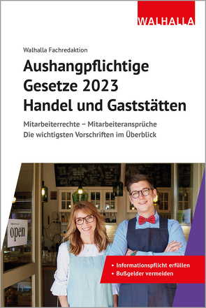 Aushangpflichtige Gesetze 2023 Handel und Gaststätten von Walhalla Fachredaktion