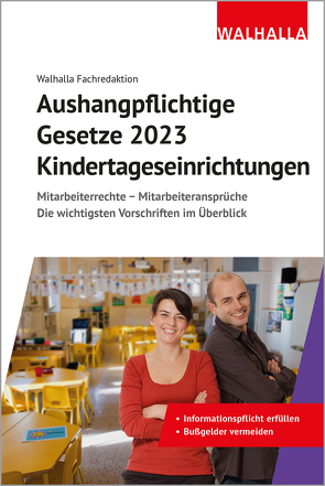 Aushangpflichtige Gesetze 2023 Kindertageseinrichtungen von Walhalla Fachredaktion