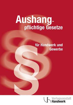 Aushangpflichtige Gesetze für Handwerk und Gewerbe von Schönewald,  Sabine