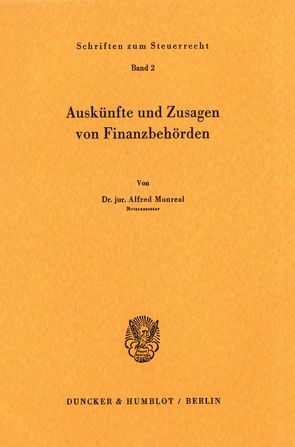 Auskünfte und Zusagen von Finanzbehörden. von Monreal,  Alfred