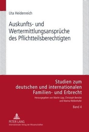 Auskunfts- und Wertermittlungsansprüche des Pflichtteilsberechtigten von Heidenreich,  Uta