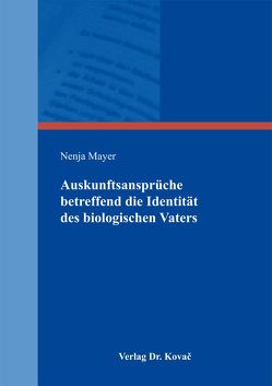 Auskunftsansprüche betreffend die Identität des biologischen Vaters von Mayer,  Nenja